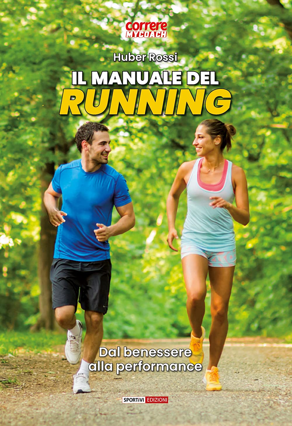 Il manuale del running. Dal benessere alla performance Leisure & Fun