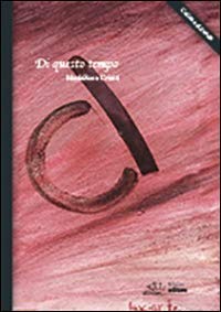 Di questo tempo 2003-2013 (Nuova poesia) Poetry
