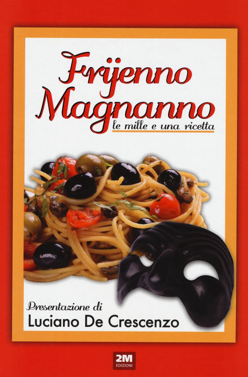Frijenno magnanno. Le mille e una ricetta book
