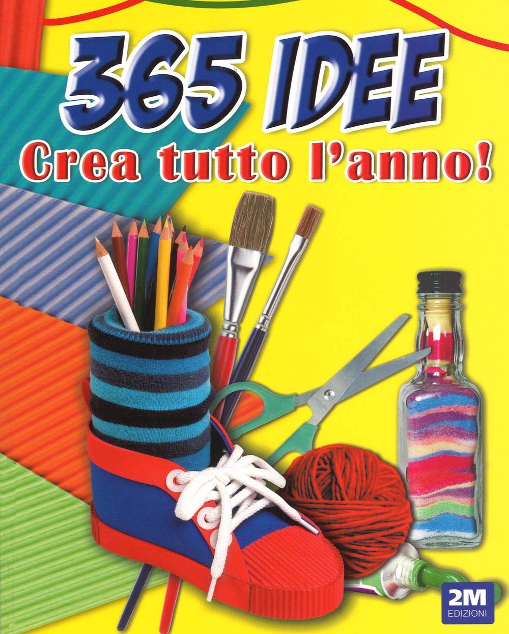 365 idee. Crea tutto l'anno! (Leggo e imparo) Non-fiction