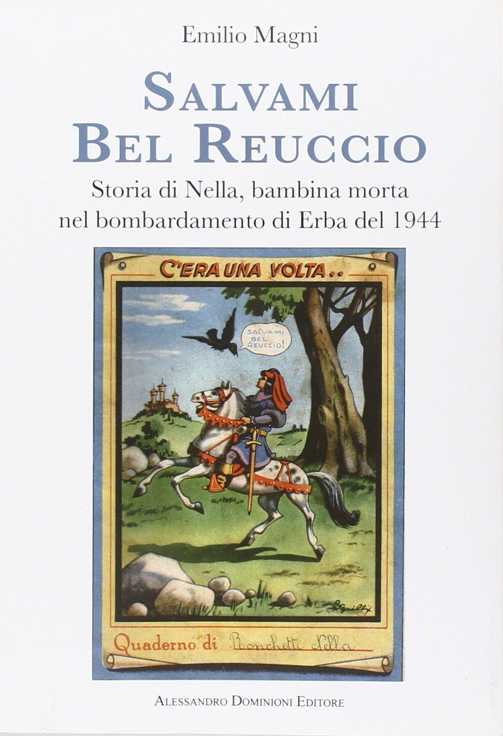 Salvami bel Reuccio. Storia di Nella, bambina morta nel bombardamento di Erba nel 1944 book