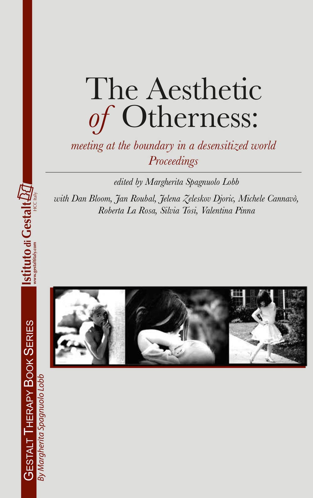 The aesthetic of otherness. Meeting at the boundary in a desensitized world proceedings (Gestalt therapy book series) Medicine