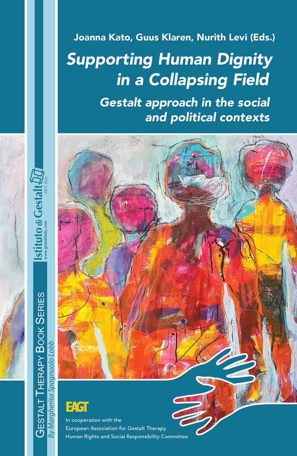 Supporting human dignity in a collapsing field. Gestalt approach in the social and political contexts (Gestalt therapy book series) Medicine