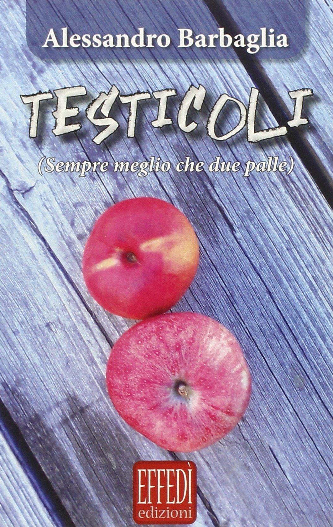 Testicoli. Sempre meglio che due palle Poetry