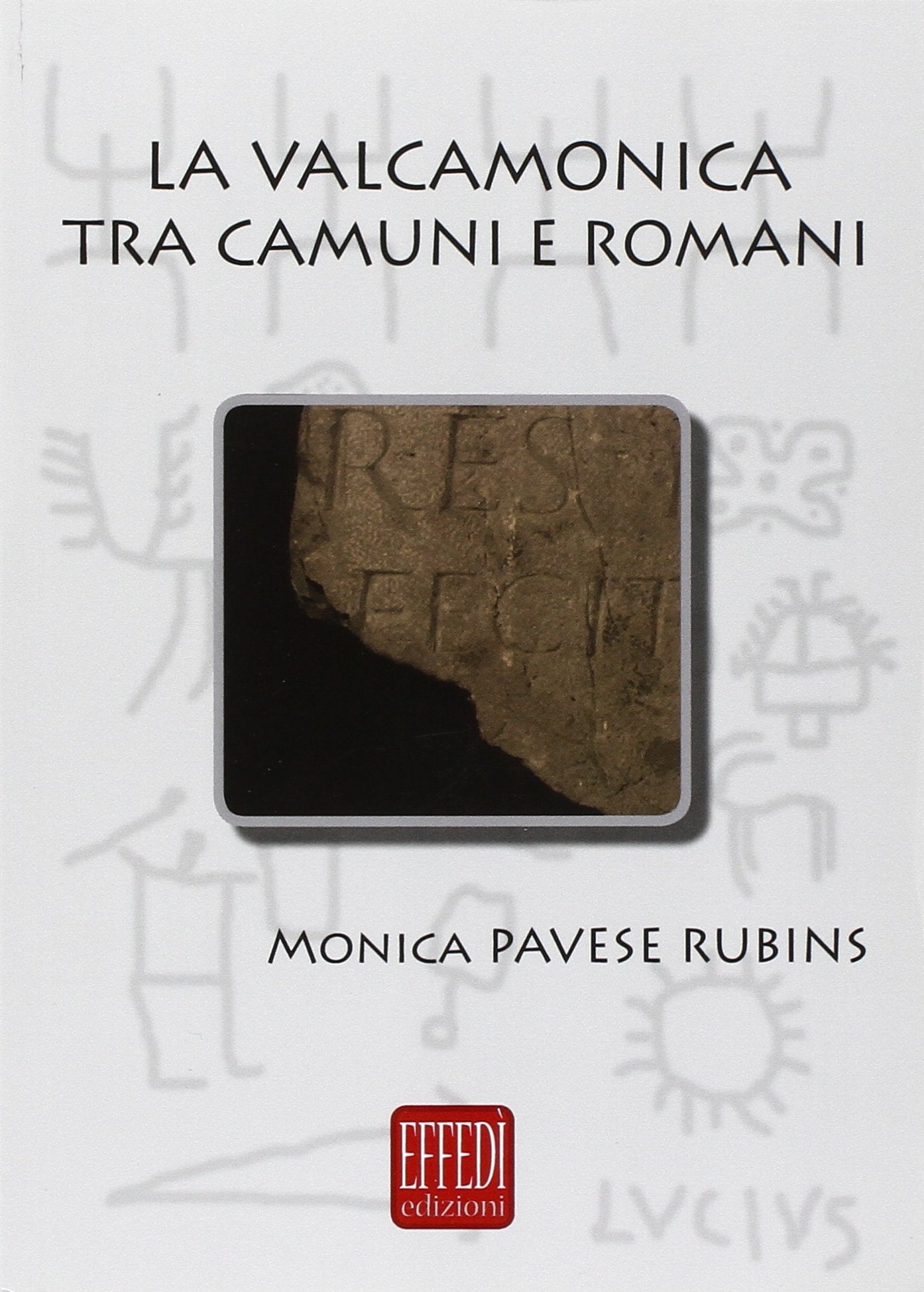 La Valcamonica tra camuni e romani. L'impatto romano in una valle alpina Politics & History