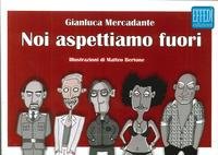 Noi aspettiamo fuori (Narrativa) Contemporary literature