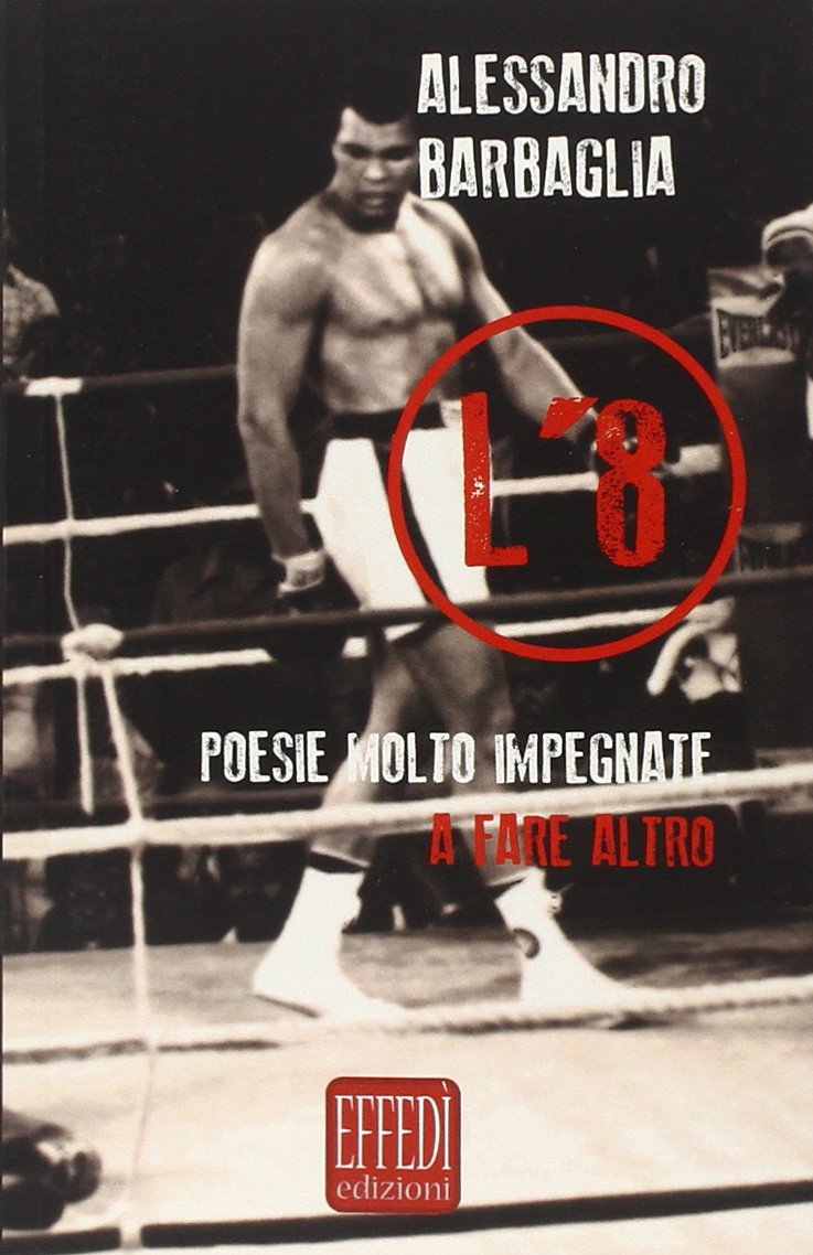 L'8. Poesie molto impegnate a fare altro Poetry