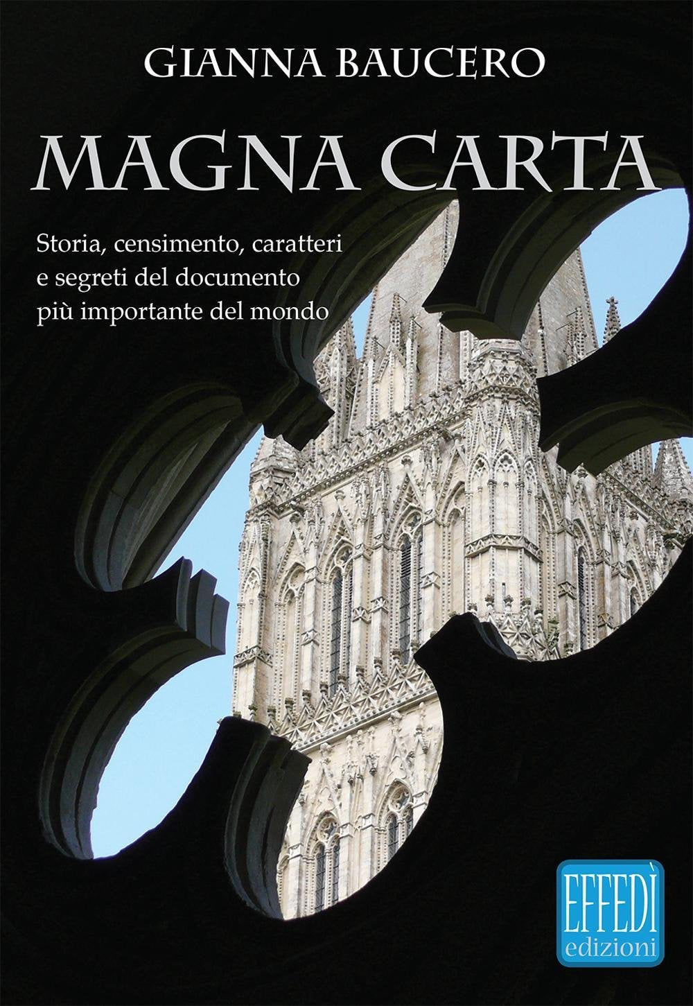 Magna Carta. Storia, censimento, caratteri e segreti del documento più importante del mondo Politics & History
