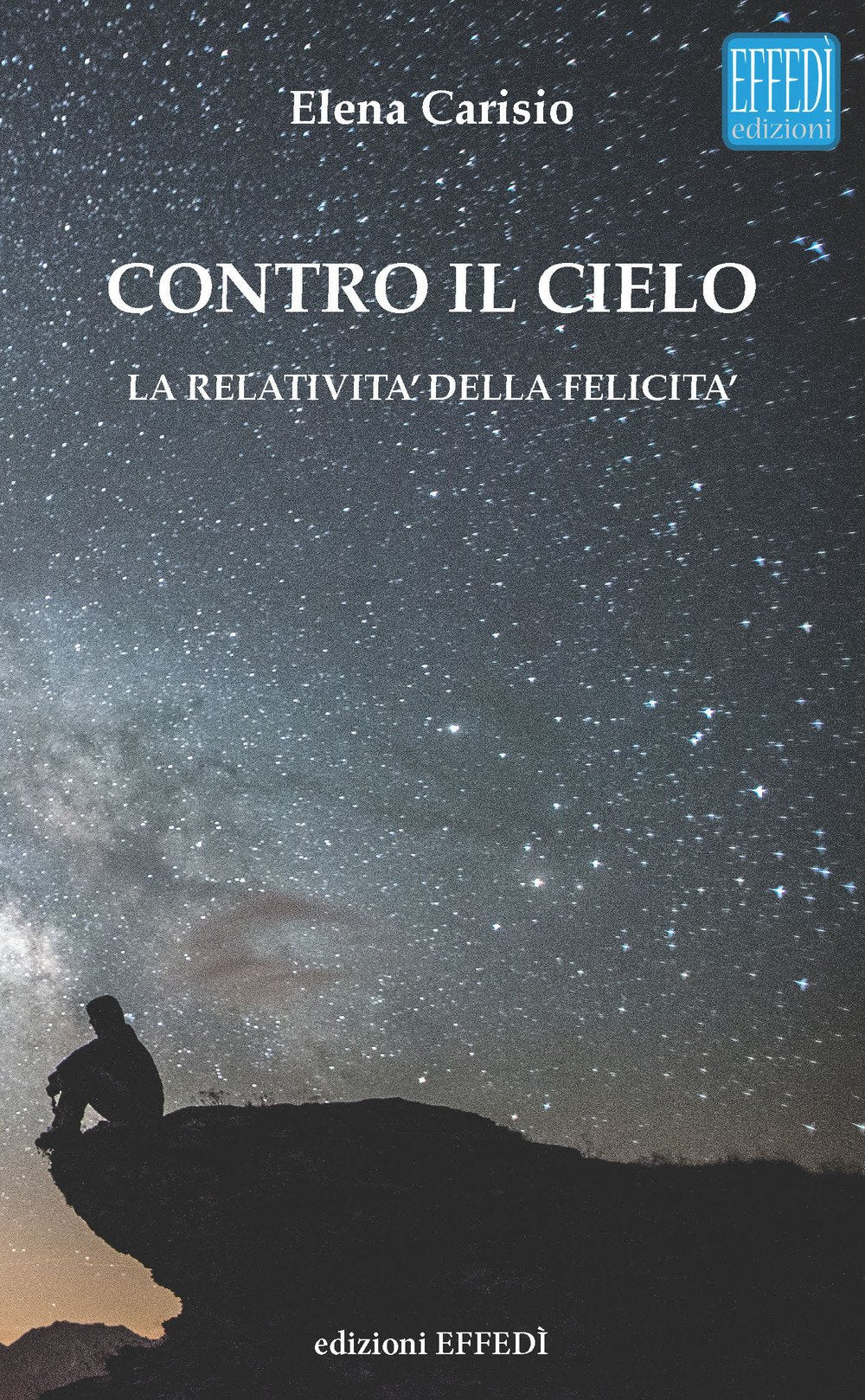 Contro il cielo. La relatività della felicità Contemporary literature