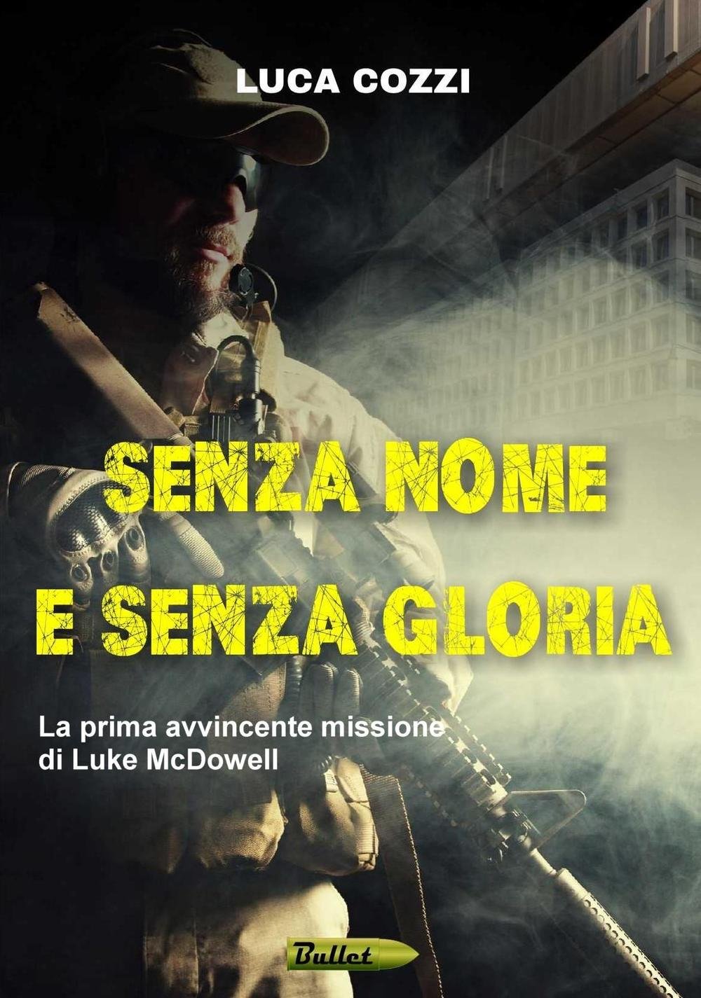 Senza nome e senza gloria. La prima avvincente missione di Luke McDowell Contemporary literature