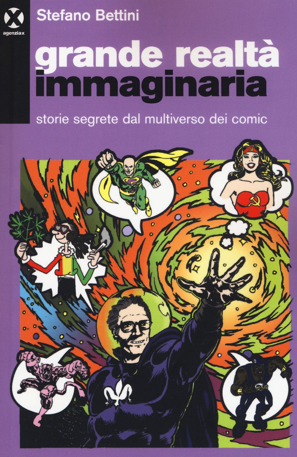 Grande realtà immaginaria. Storie segrete dal multiverso dei comic book