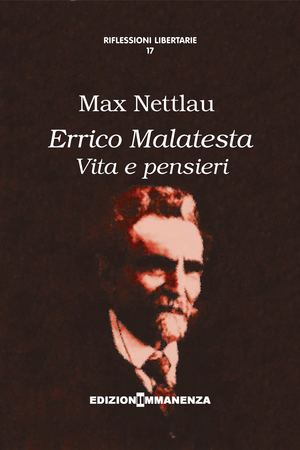 Errico Malatesta. Vita e pensieri (Riflessioni libertarie) Memories