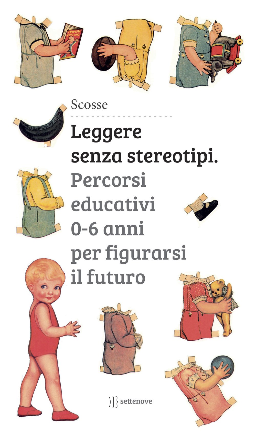 Leggere senza stereotipi. Percorsi educativi 0-6 anni per figurarsi il futuro book