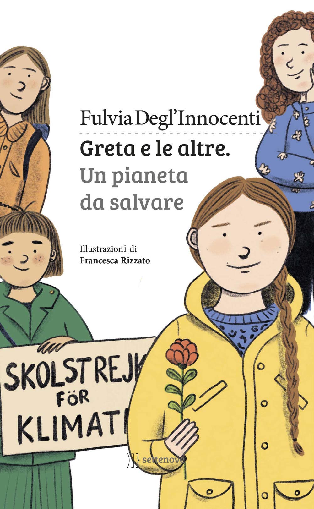 Greta e le altre. Un pianeta da salvare (Narrativa) Natural Sciences