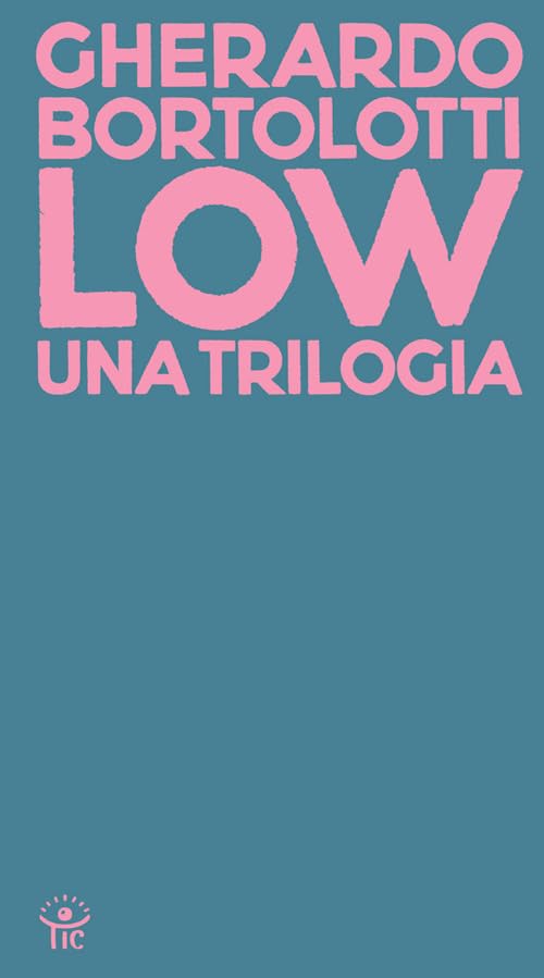 Low. Una trilogia: Tecniche di basso livello-Senza paragone-Quando arrivarono gli alieni book