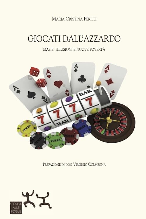 Giocati dall'azzardo. Mafie, illusioni e nuove povertà book