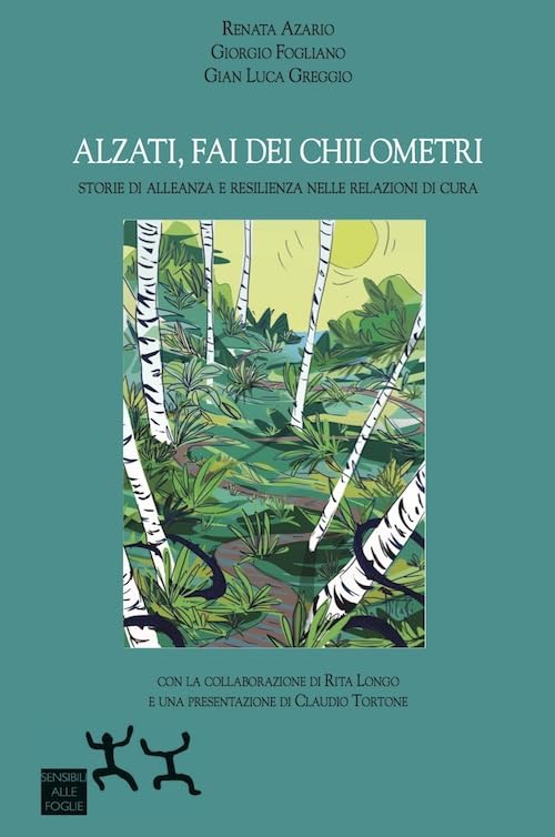 Alzati, fai dei chilometri. Storie di alleanza e resilienza nelle relazioni di cura Medicine