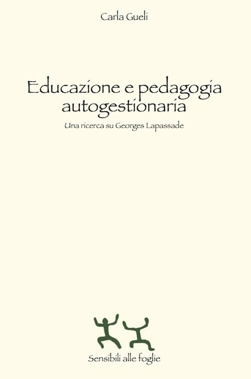 Educazione e pedagogia autogestionaria. Una ricerca su Georges Lapassade Social Sciences