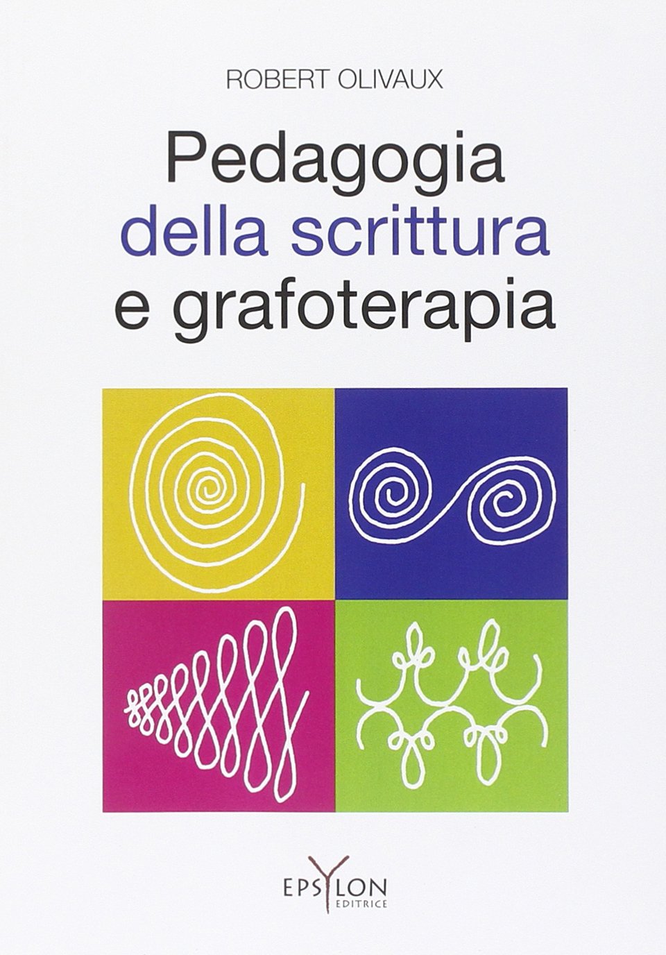 Pedagogia della scrittura e grafoterapia. Ediz. illustrata book