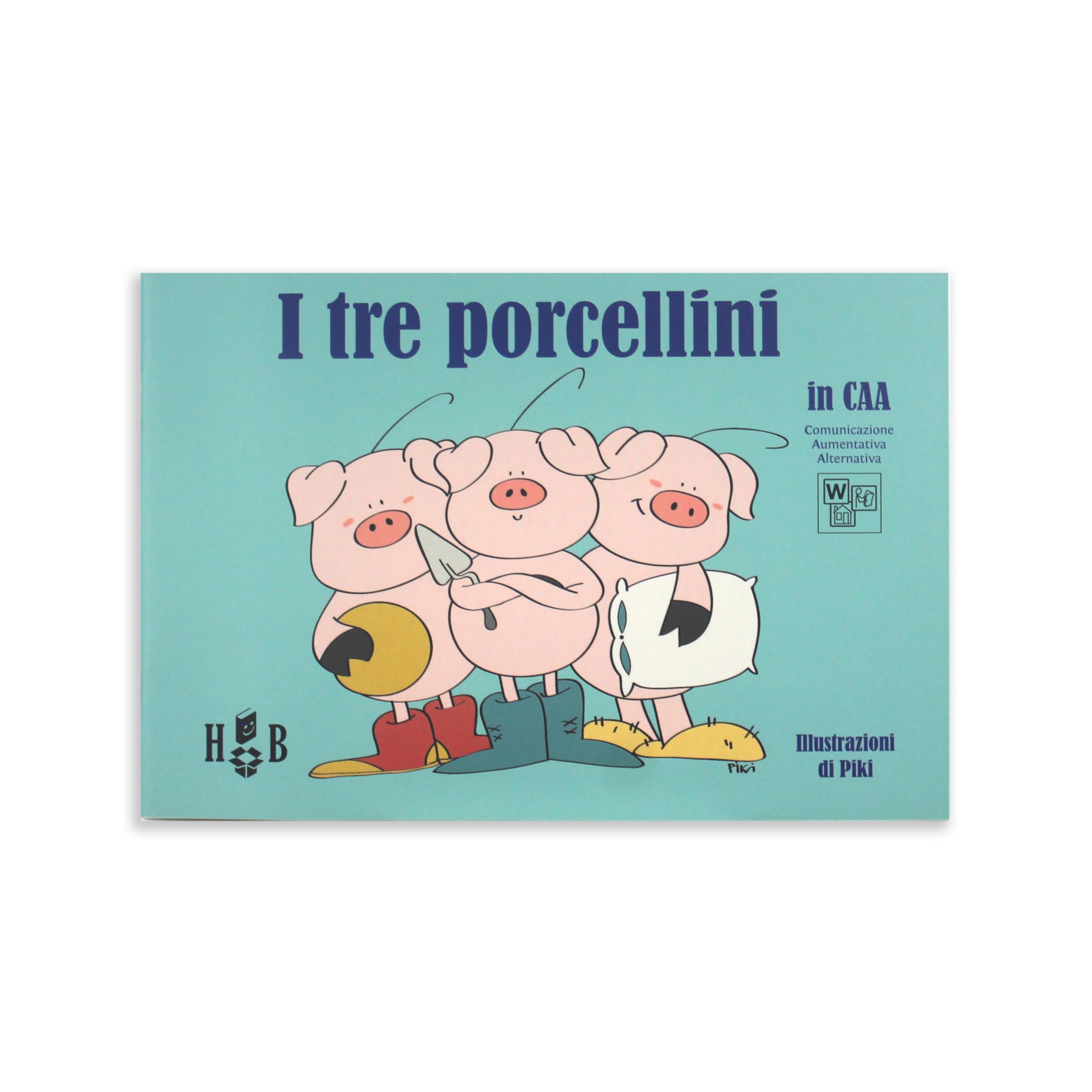 I tre porcellini. In CAA (Comunicazione Aumentativa Alternativa). Ediz. illustrata book