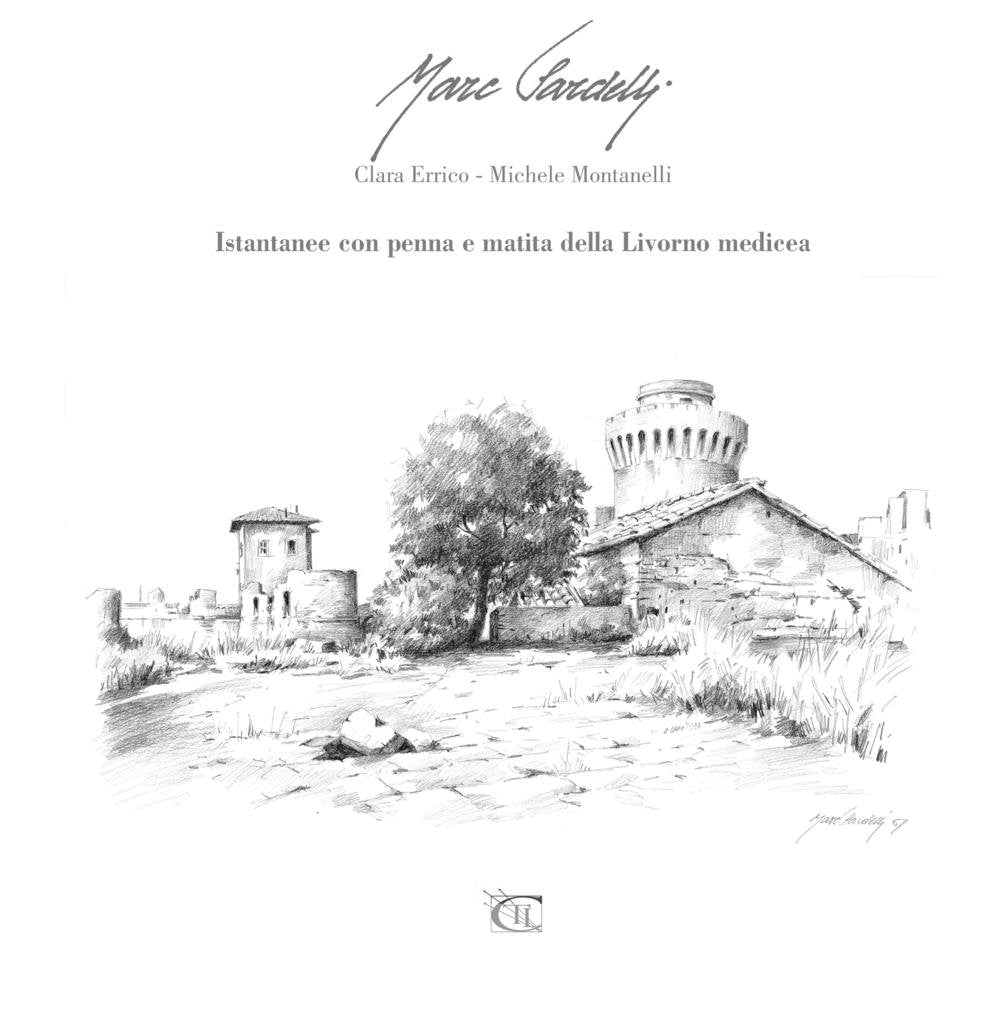Istantanee con penna e matita della Livorno medicea. Ediz. illustrata Film, Art & Culture