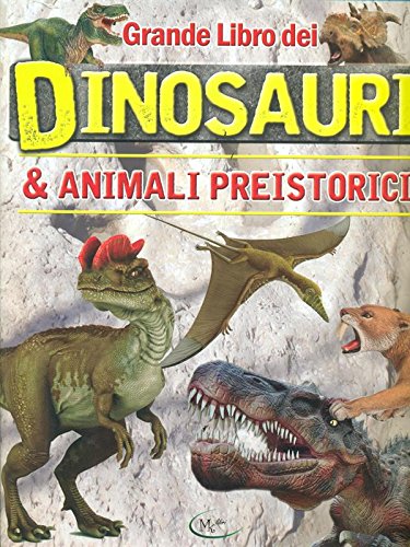 Grande libro dei Dinosauri & animali preistorici book