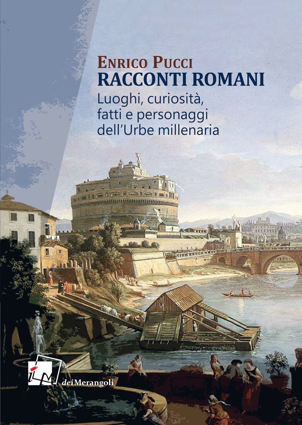 Racconti romani. Luoghi, curiosità, fatti e personaggi dell'urbe millenaria book