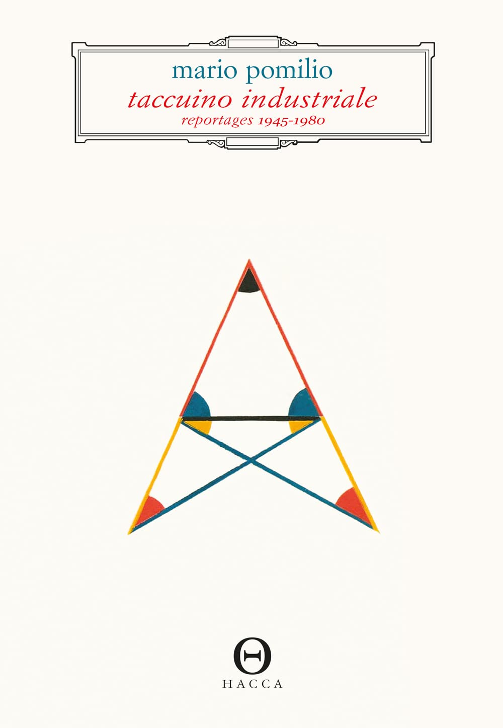 Taccuino industriale. Reportages 1945-1980 book