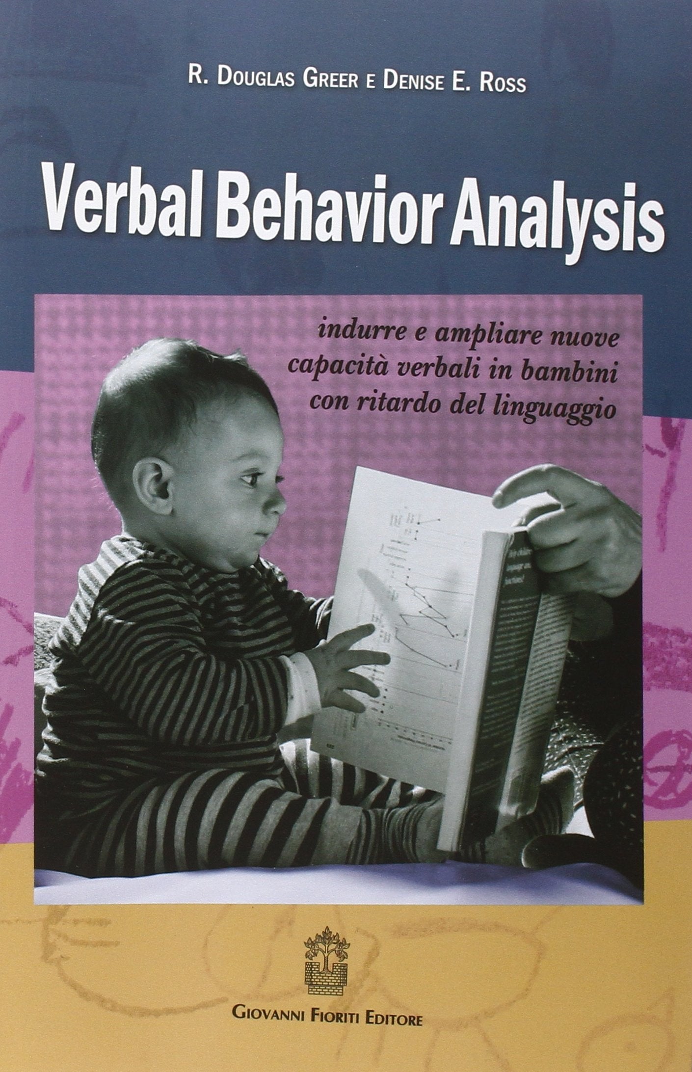 Verbal behavior analysis. Indurre e ampliare nuove capacità verbali in bambini con ritardo del linguaggio book