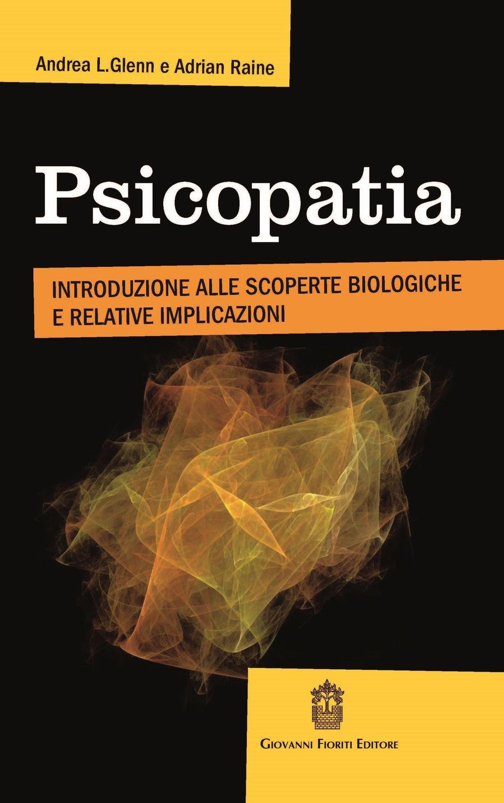 Psicopatia. Introduzione alle scoperte biologiche e implicazioni book