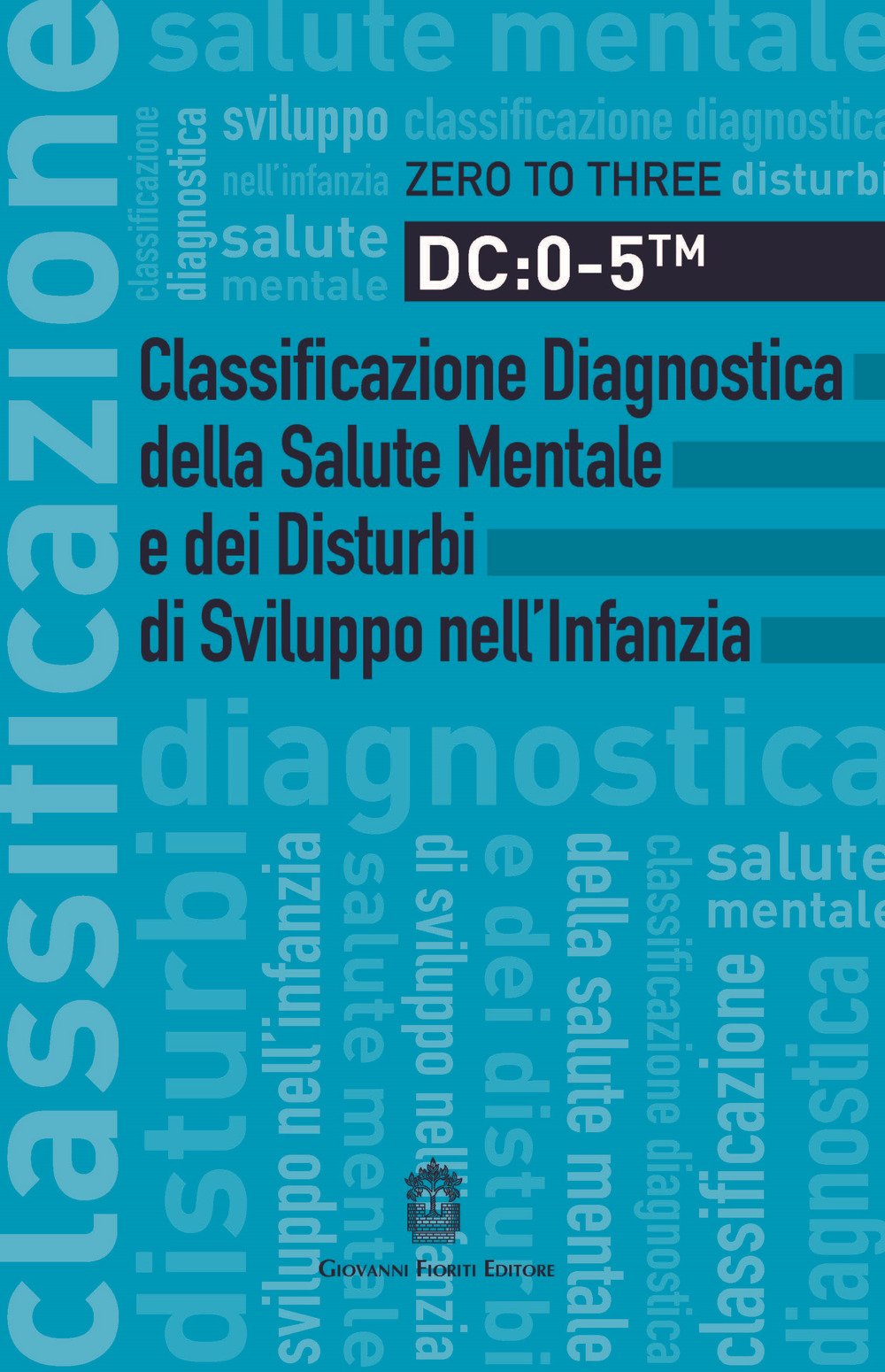 DC: 0-5. Classificazione diagnostica della salute mentale e dei disturbi di sviluppo nell'infanzia book