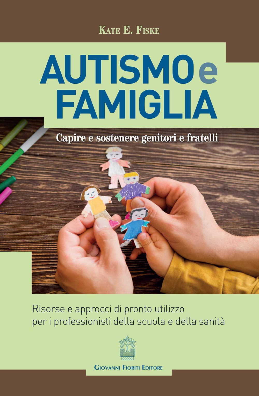 Autismo e famiglia. Capire e sostenere genitori e fratelli book