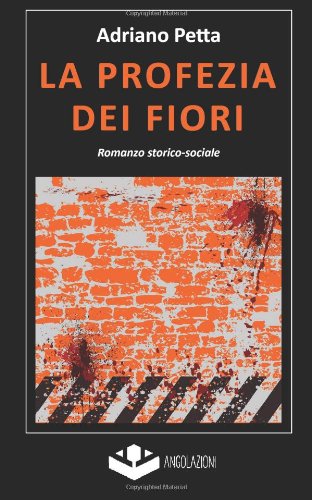 La profezia dei fiori: Romanzo storico-sociale book