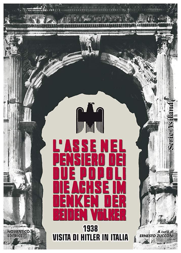 L'asse nel pensiero dei due popoli. 1938 visita di Hitler in Italia. Ediz. italiana e tedesca book