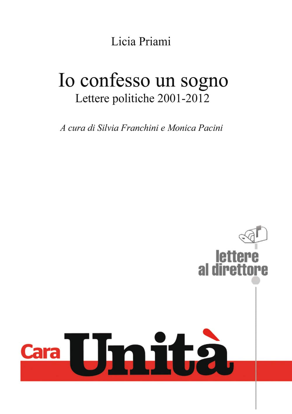 Io confesso un sogno. Lettere politiche 2001-2012 Politics & History