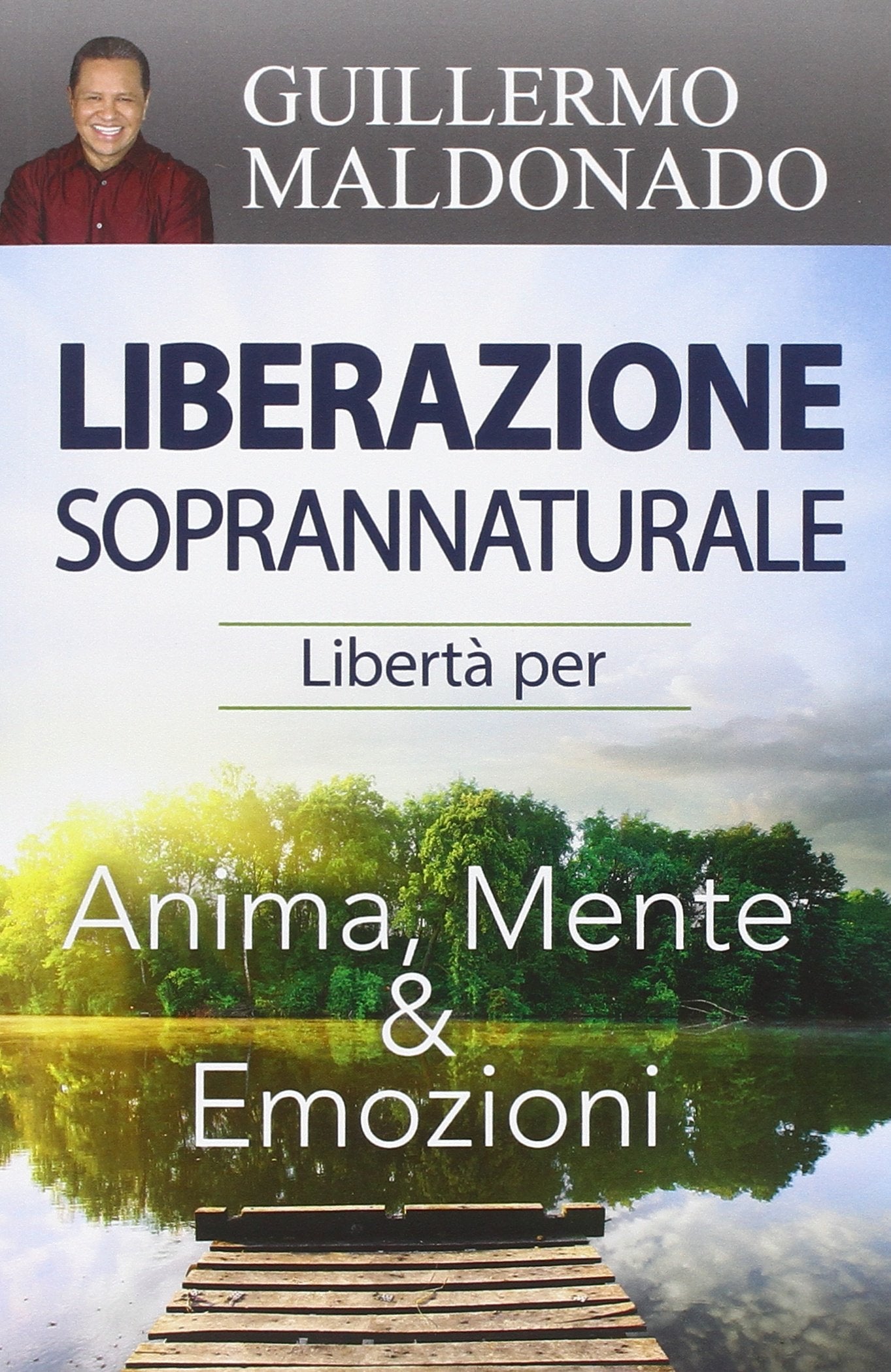 Liberazione soprannaturale: Libertà per anima, mente ed emozioni Religion & Esotericism