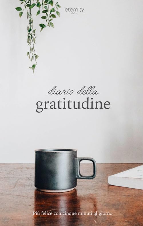 Diario della gratitudine. Più felice con cinque minuti al giorno Lifestyle