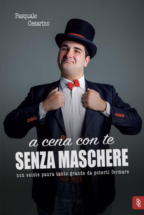 A cena con te senza maschere. Non esiste paura tanto grande da poterti fermare book