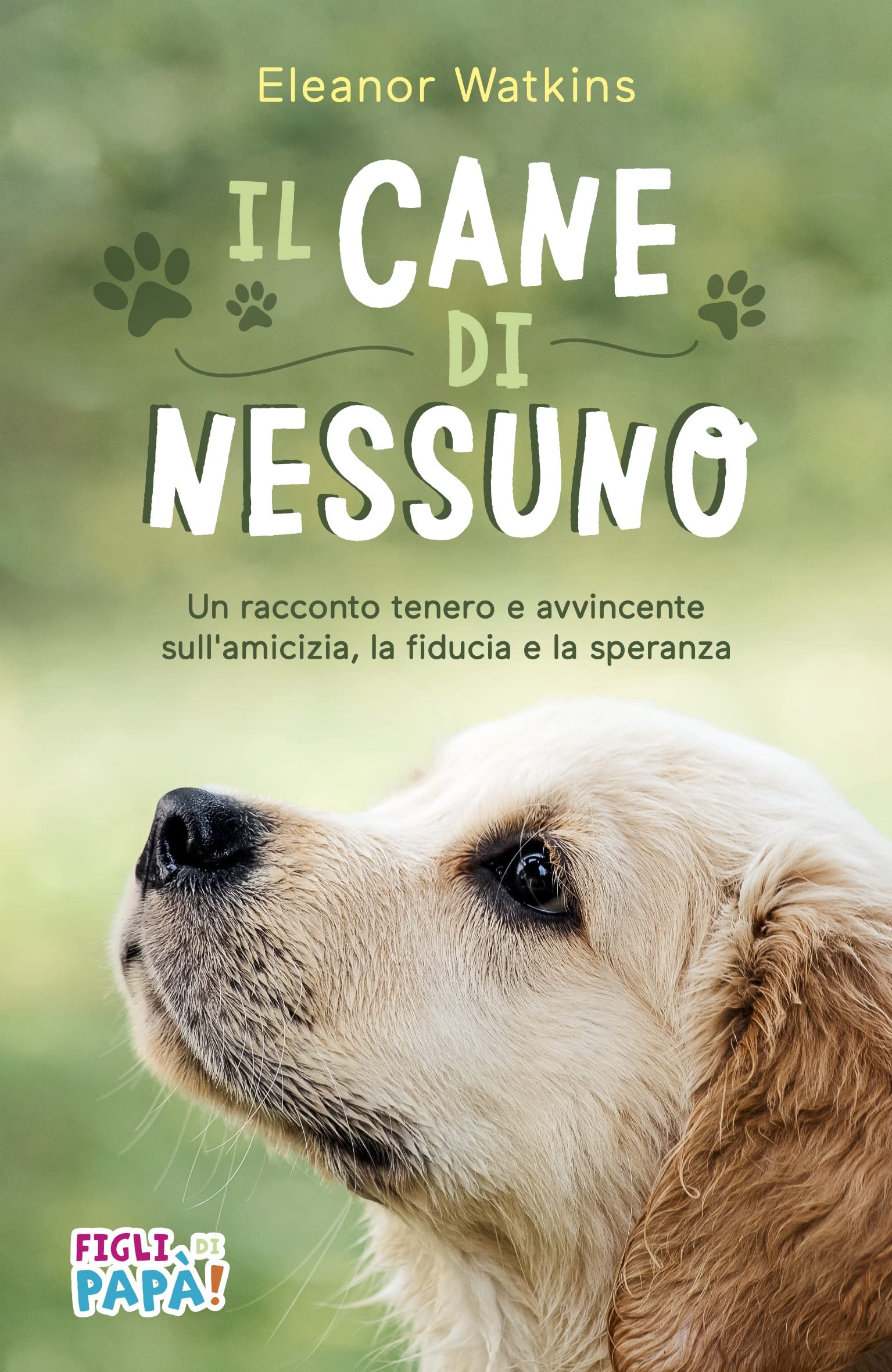 Il cane di nessuno. Un racconto tenero e avvincente sull'amicizia, la fiducia e la speranza. Ediz. ad alta leggibilità 4-6 years