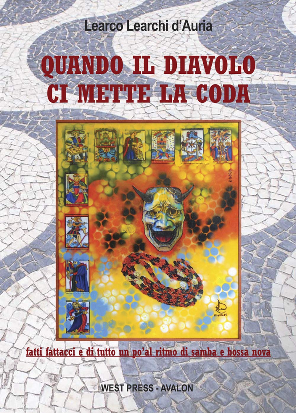 Quando il diavolo ci mette la coda. Fatti, fattacci e di tutto un po’ al ritmo di samba e bossa nova Contemporary literature