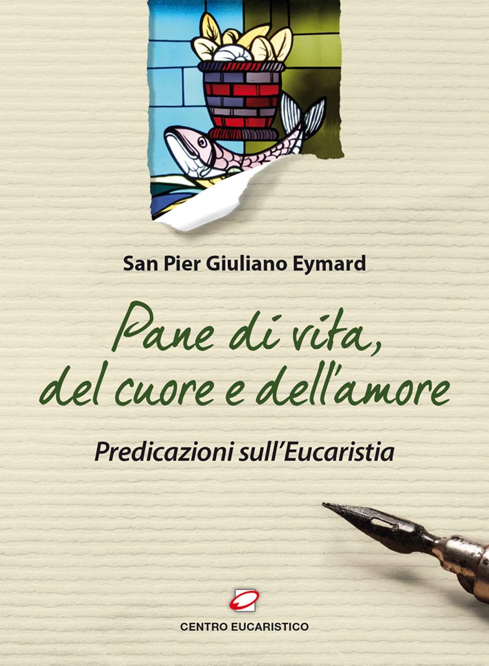 Pane di vita, del cuore e dell'amore. Predicazioni sull'Eucarestia (Il pane del cammino) Religion & Esotericism