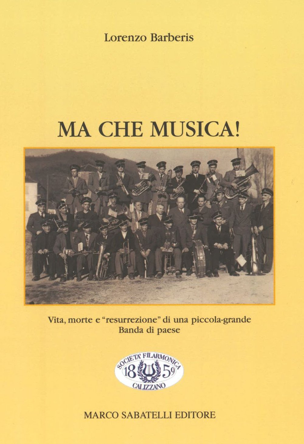 Ma che musica! Vita, morte e «resurrezione» di una piccola-grande banda di paese Arts & Music