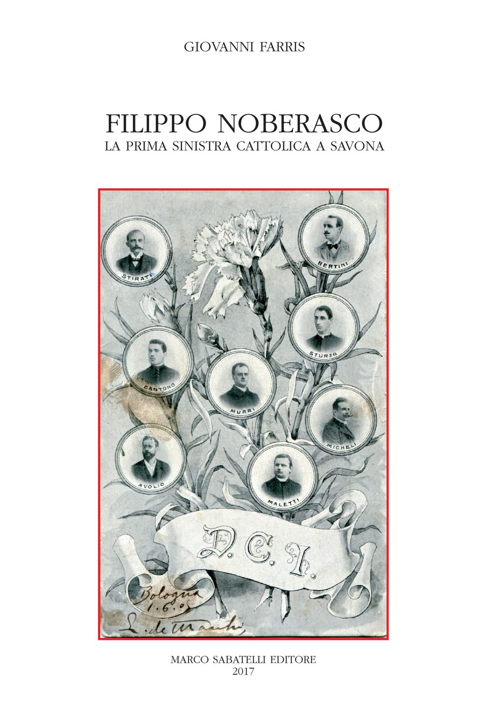 Filippo Noberasco. La prima sinistra cattolica a Savona Politics & Society