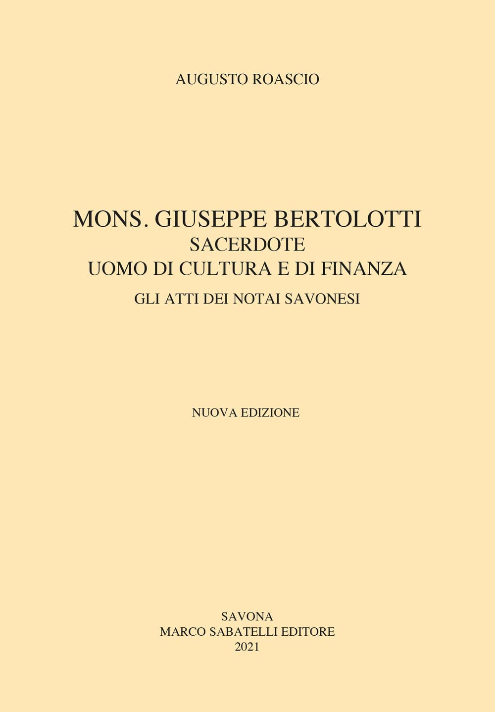 Mons. Giuseppe Bertolotti. Sacerdote, uomo di cultura e di finanza Politics & History