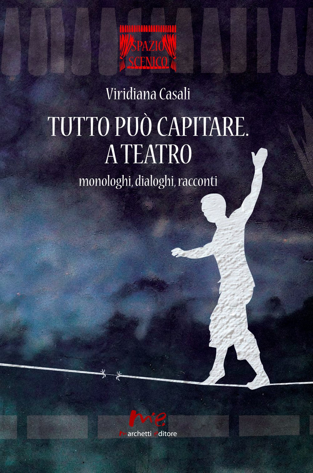 Tutto può capitare. A teatro. Monologhi, dialoghi, racconti Drama