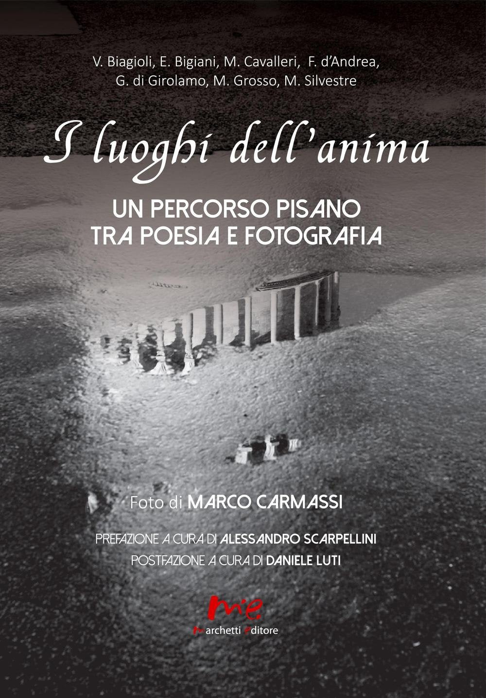 I luoghi dell'anima. Un percorso pisano tra poesia e fotografia Poetry