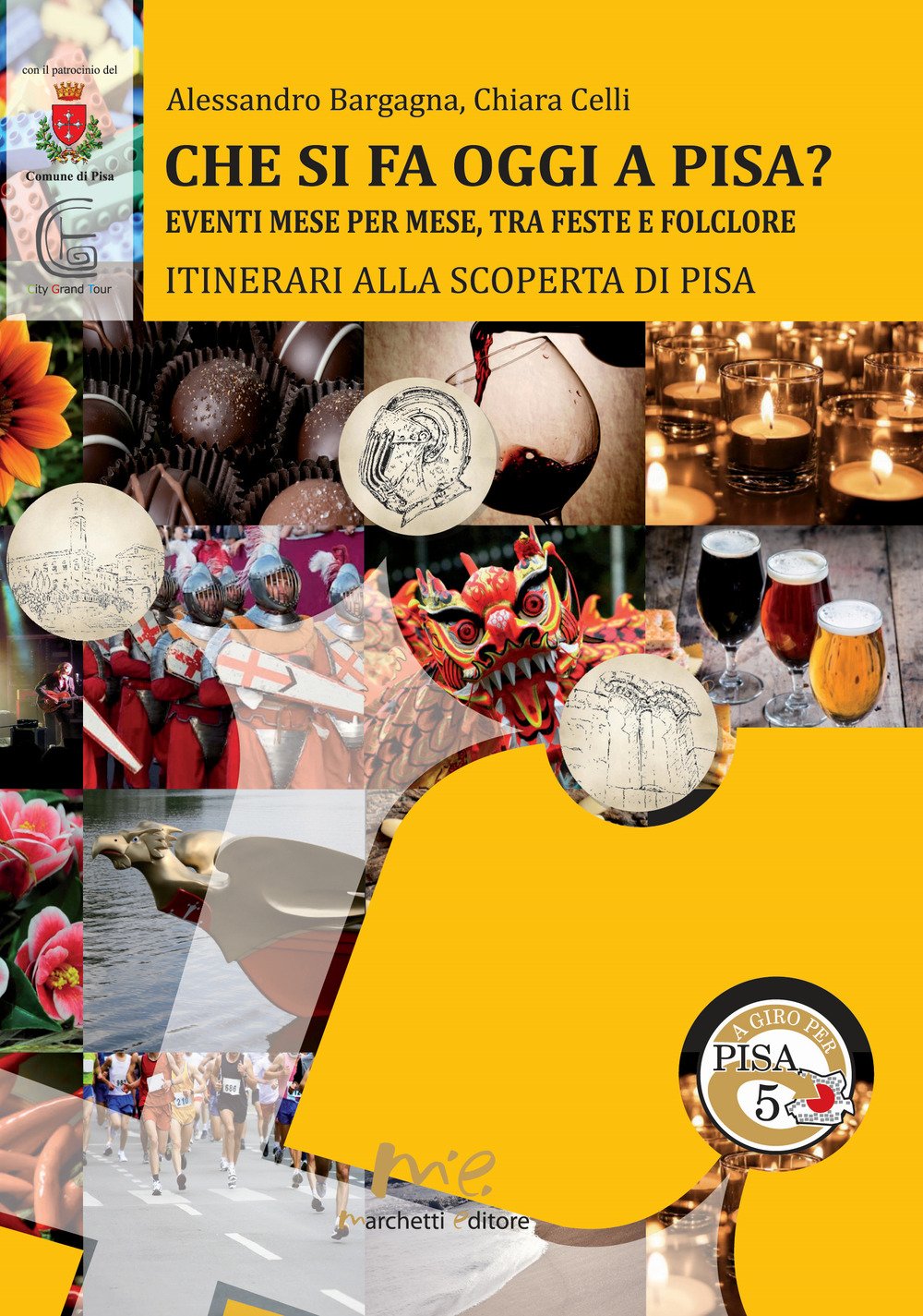 Che si fa oggi a Pisa? Eventi mese per mese, tra feste e folclore. Itinerari alla scoperta di Pisa book