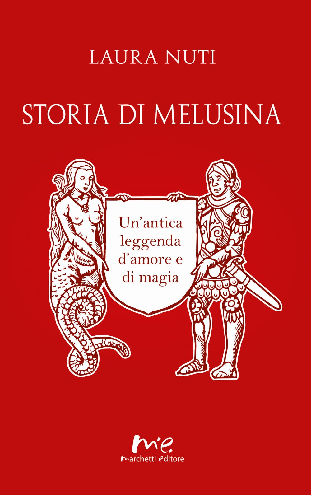 Storia di Melusina. Un'antica leggenda d'amore e di magia Fairy Tales & Legends