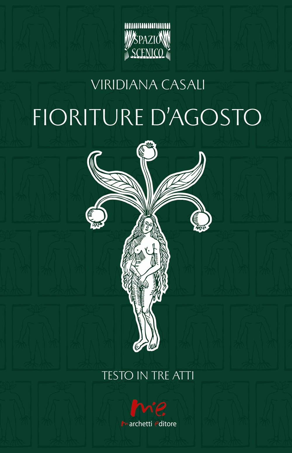 Fioriture d'agosto. Testo in tre atti (Spazio scenico) Drama