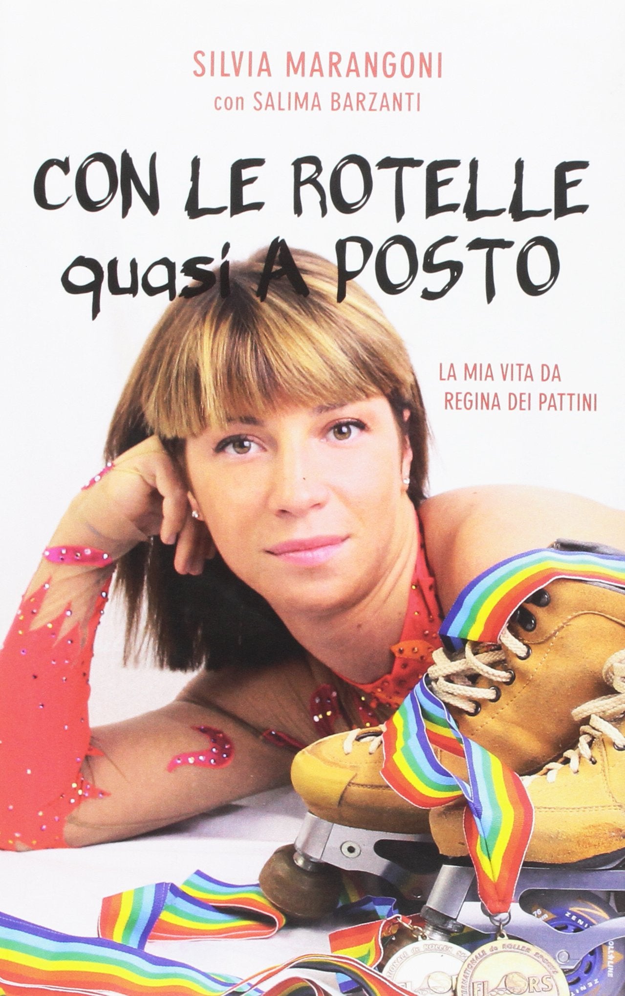 Con le rotelle (quasi) a posto. La mia vita da regina... dei pattini book